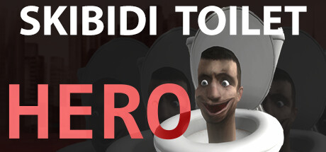 斯基比迪厕所：英雄/Skibidi Toilet Hero-WJ游小窝